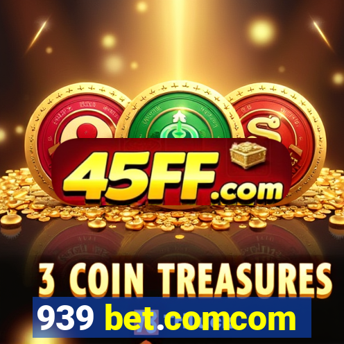 939 bet.comcom